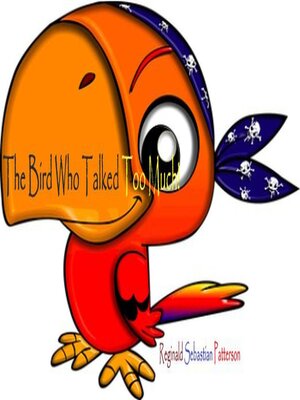 cover image of The Bird Who Talked Too Much